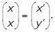 A matrix of x in row 1 and x in row 2 equaling a matrix of x prime in row 1 and y prime in row 2